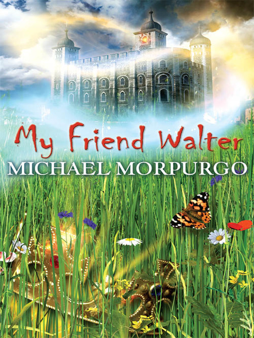 Title details for My Friend Walter by Michael Morpurgo - Available